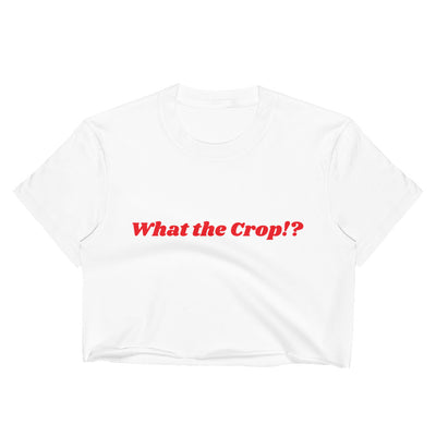 What the Crop!?-Customizable-Women's Crop Top