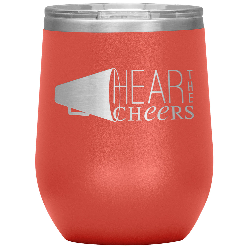 Hear The Cheers-12oz Wine Insulated Tumbler