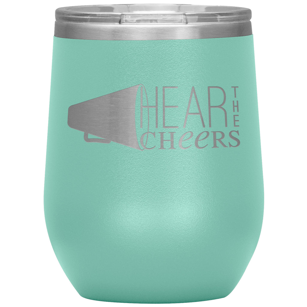 Hear The Cheers-12oz Wine Insulated Tumbler