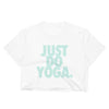 Just Do Yoga-Women's Crop Top