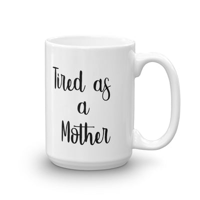 Happy Hippie Babes Tired As A Mother Mug