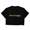 Life is Croppy.-Customizable-Women's Crop Top