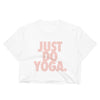 Just Do Yoga-Women's Crop Top