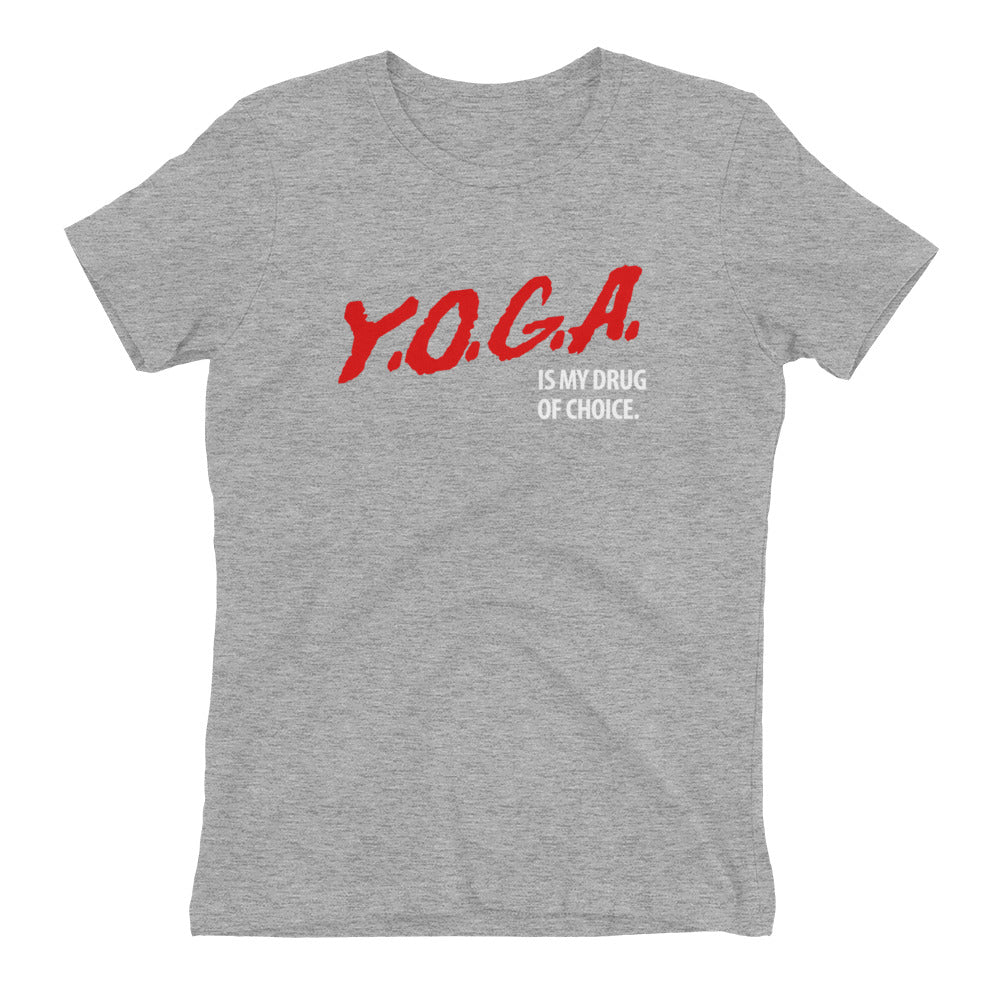 YOGA is my Drug Women's Tee