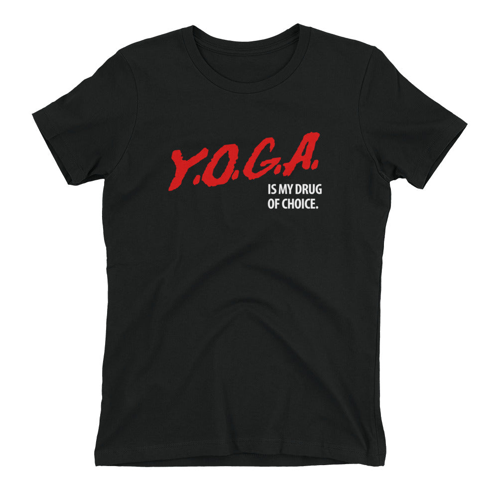 YOGA is my Drug Women's Tee