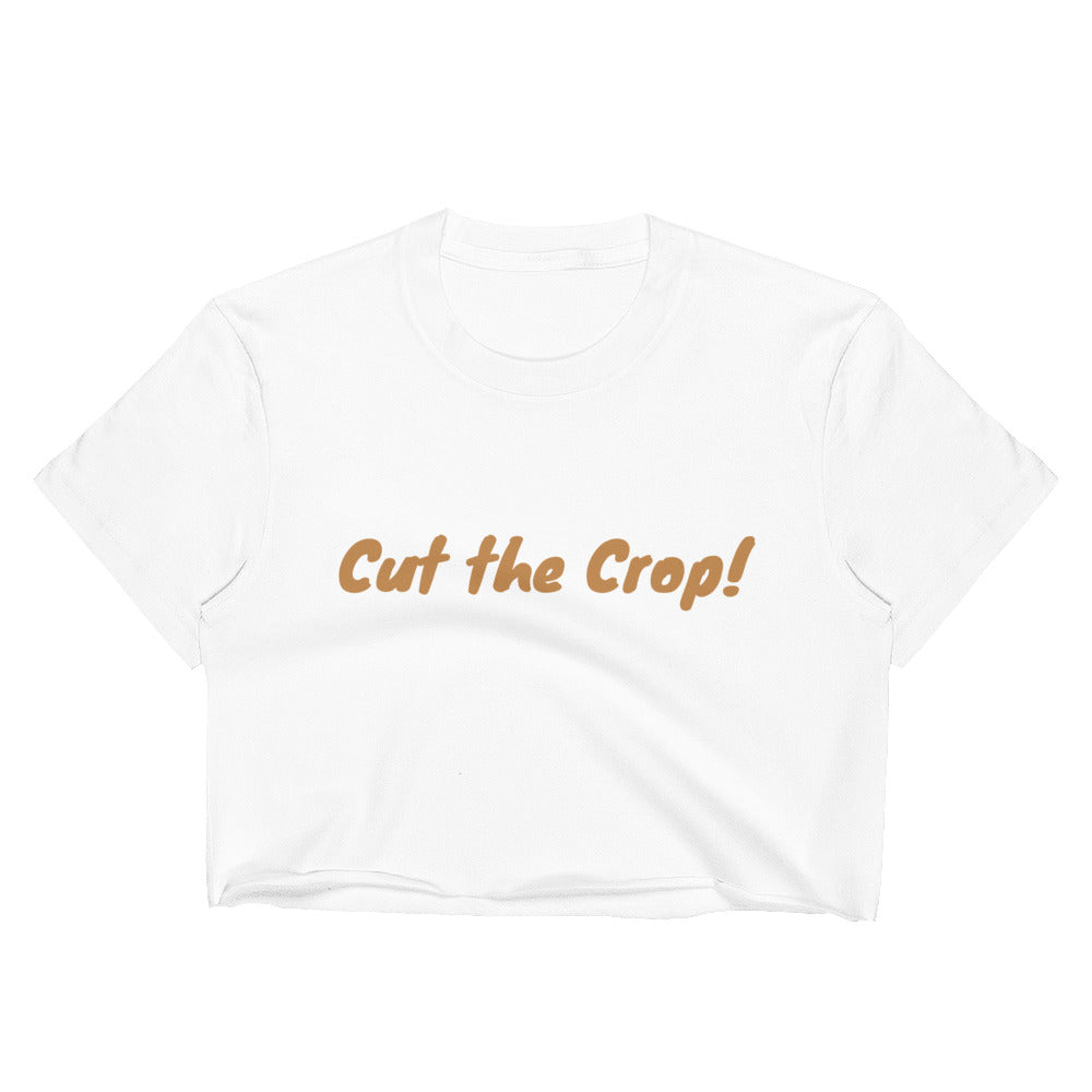 Cut the Crop!-Customizable-Women's Crop Top