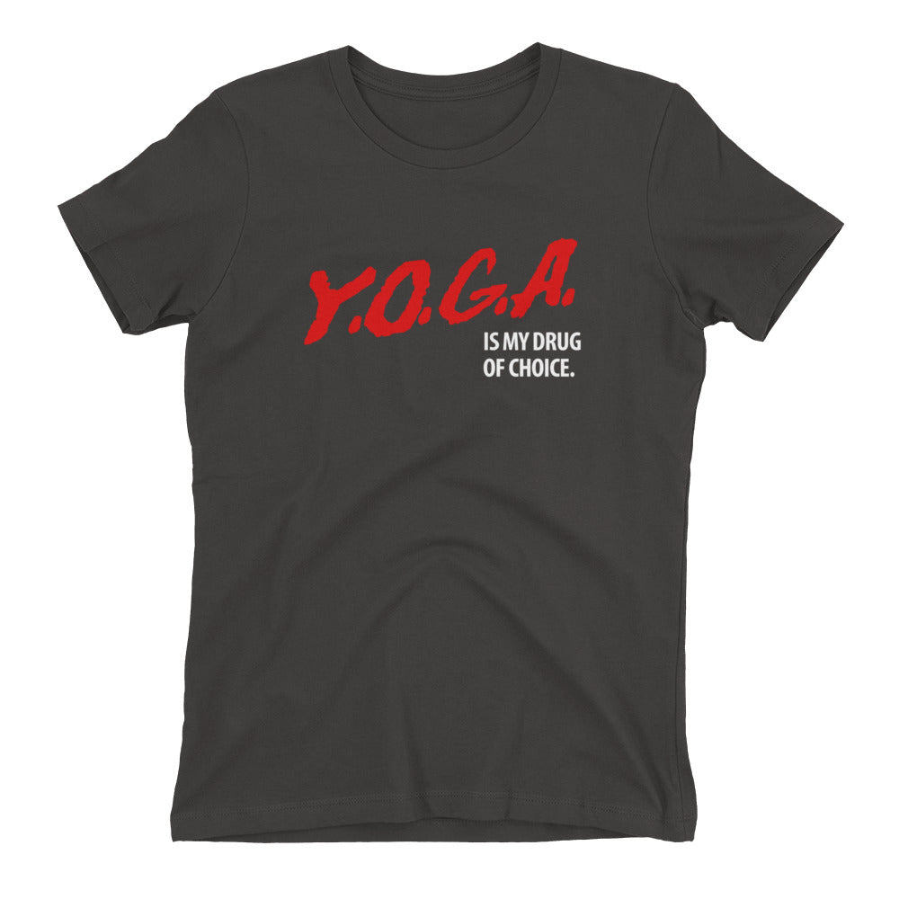 YOGA is my Drug Women's Tee