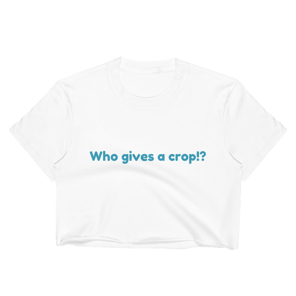 Who gives a crop!?-Customizable-Women's Crop Top