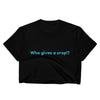 Who gives a crop!?-Customizable-Women's Crop Top