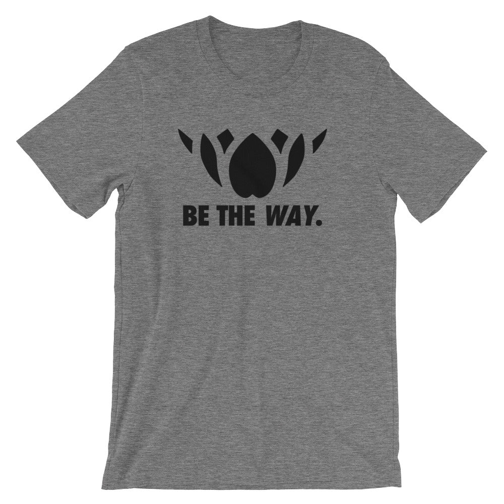 BE THE WAY-Short-Sleeve Unisex T-Shirt