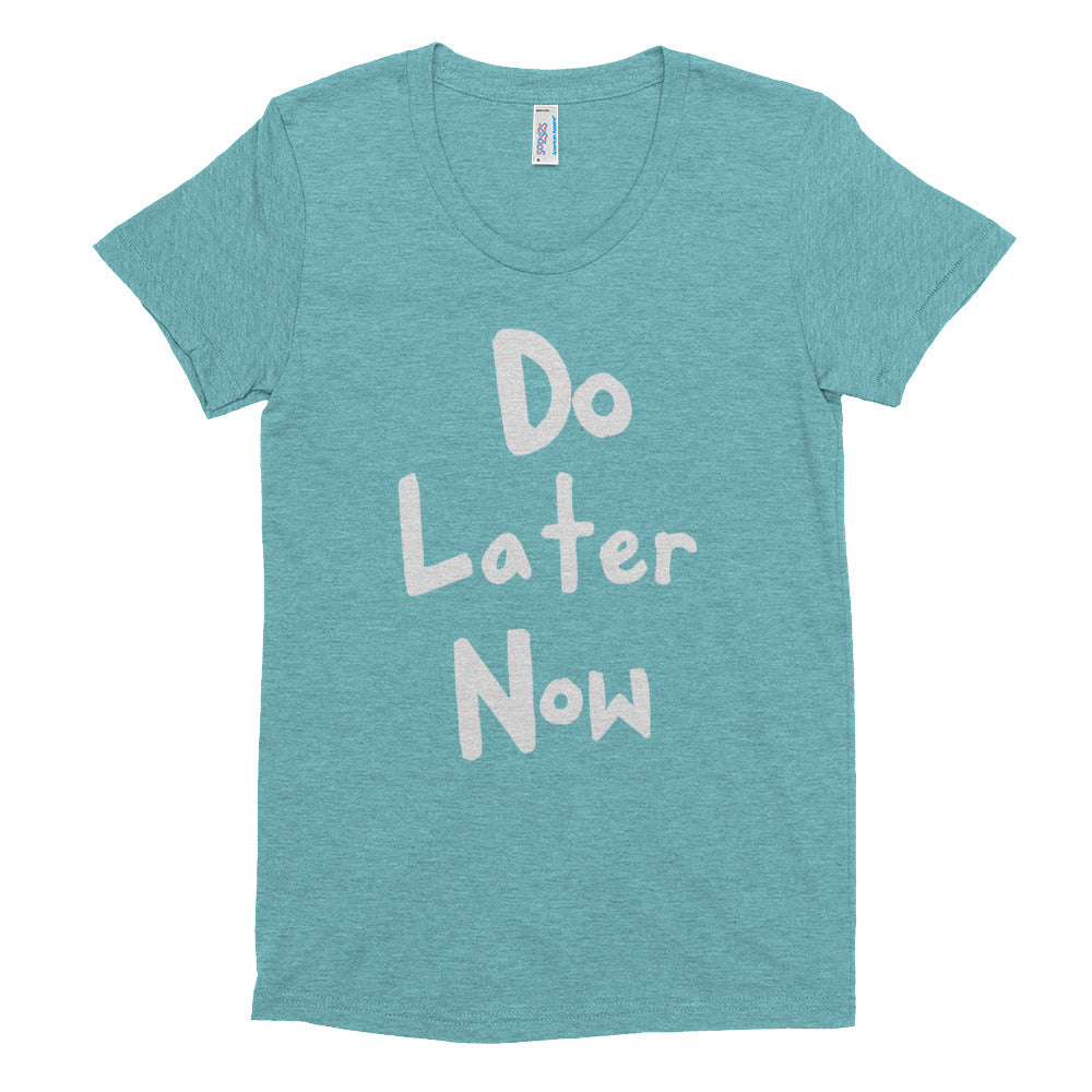 By St. Johns Do Later Now Ladies' Tee