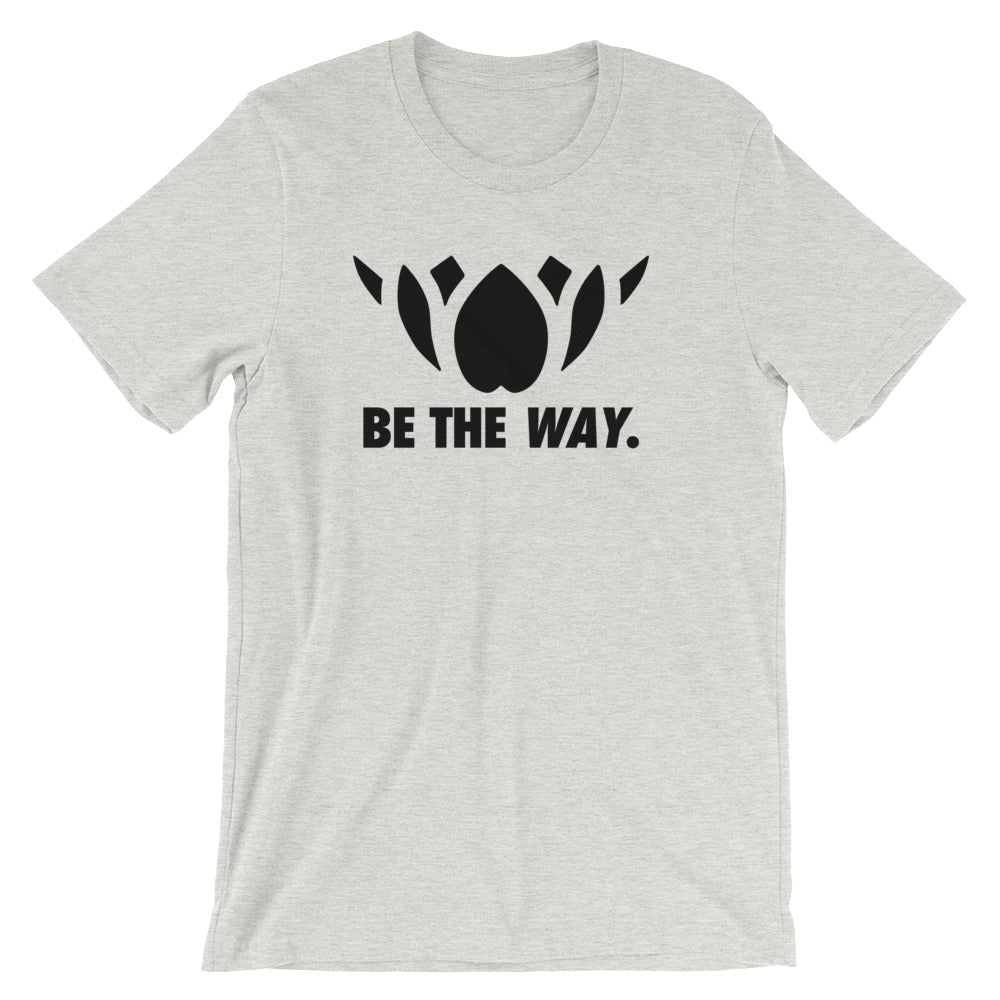 BE THE WAY-Short-Sleeve Unisex T-Shirt