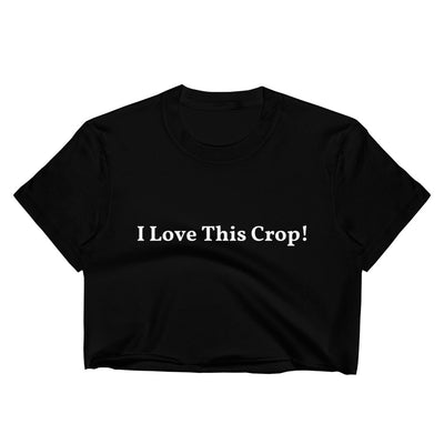 I LOVE THIS CROP--Customizable-Women's Crop Top