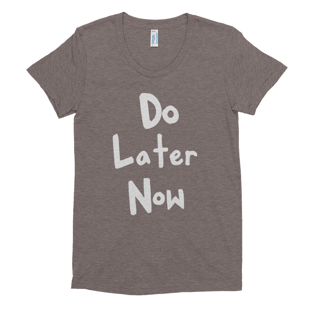 By St. Johns Do Later Now Ladies' Tee