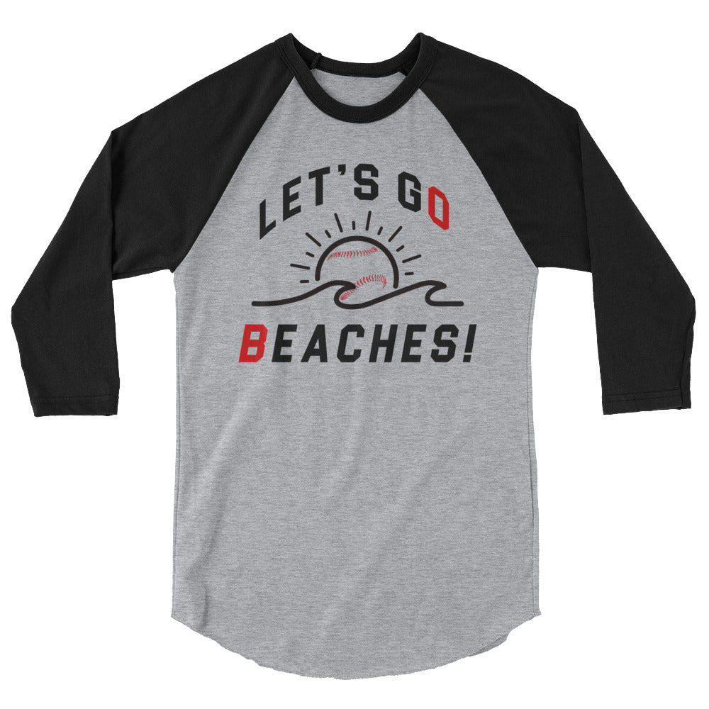 Lets Go Beaches-3/4 sleeve raglan shirt