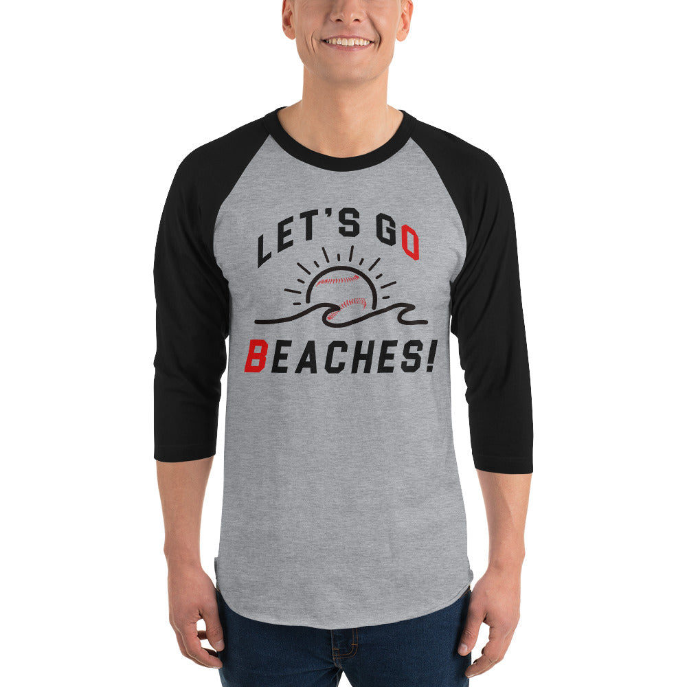 Lets Go Beaches-3/4 sleeve raglan shirt