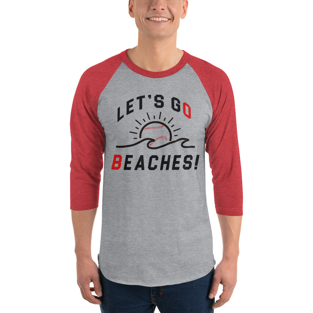 Lets Go Beaches-3/4 sleeve raglan shirt