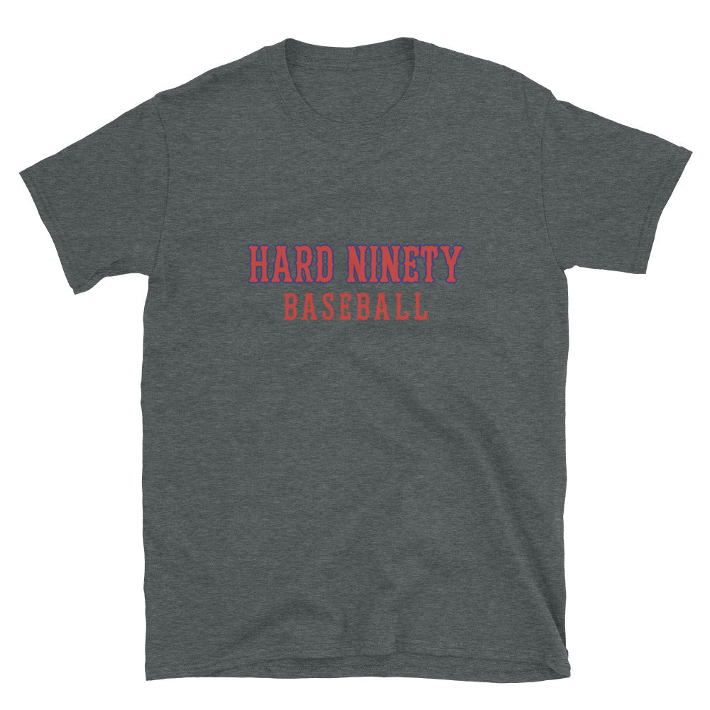 Hard Ninety Baseball-Unisex T-Shirt