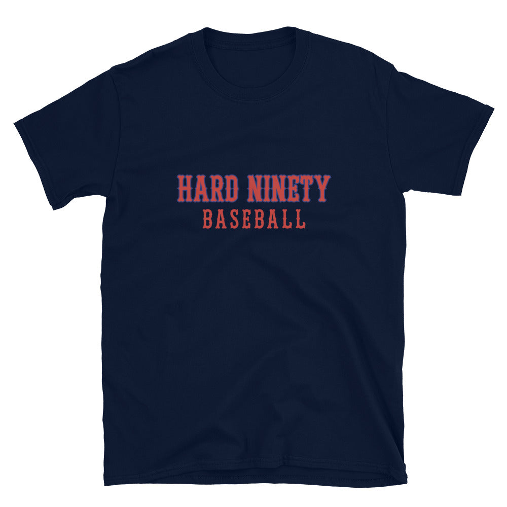 Hard Ninety Baseball-Unisex T-Shirt