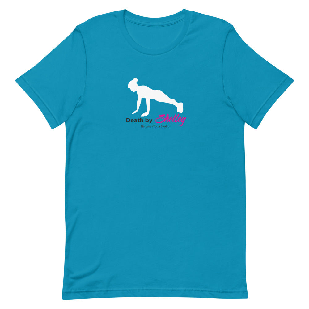 Natomas Yoga Studio Death By  Shelly-Unisex T-Shirt