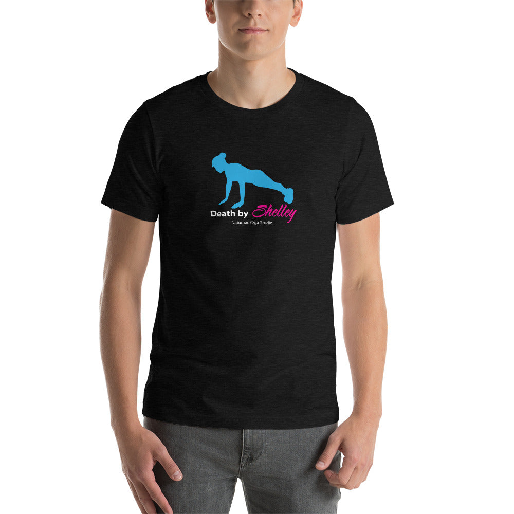 Natomas Yoga Studio Death By  Shelly-Unisex T-Shirt
