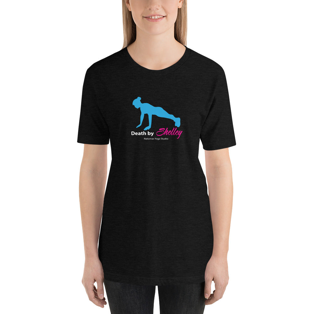 Natomas Yoga Studio Death By  Shelly-Unisex T-Shirt